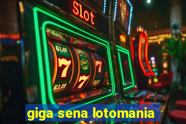 giga sena lotomania